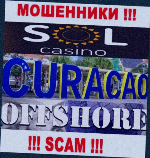 Будьте крайне бдительны интернет мошенники SolCasino зарегистрированы в офшоре на территории - Curacao