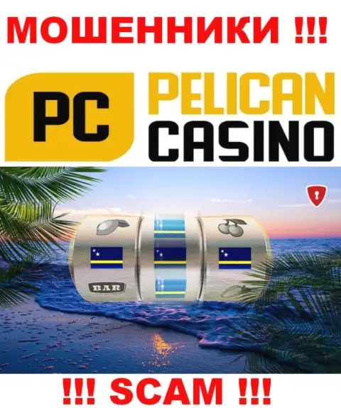 Регистрация PelicanCasino Games на территории Curacao, помогает оставлять без денег доверчивых людей
