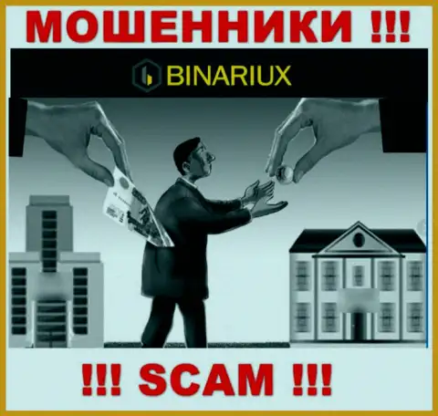 Желаете вернуть назад деньги из дилинговой конторы Binariux Net, не сумеете, даже когда покроете и комиссию