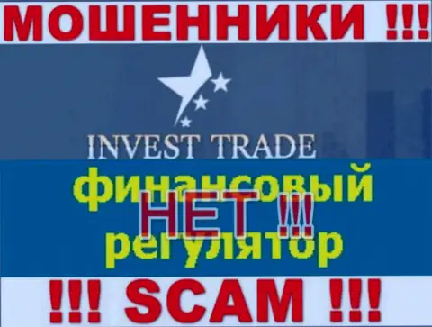 У организации Invest-Trade Pro нет регулятора, а значит это хитрые лохотронщики !!! Будьте очень бдительны !!!