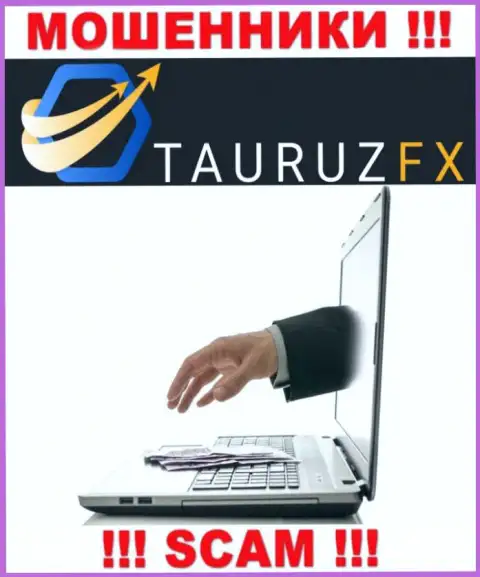 Нереально забрать средства с компании TauruzFX Com, посему ни копейки дополнительно вносить не нужно