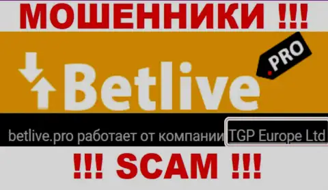 BetLive - это кидалы, а владеет ими юридическое лицо TGP Europe Ltd