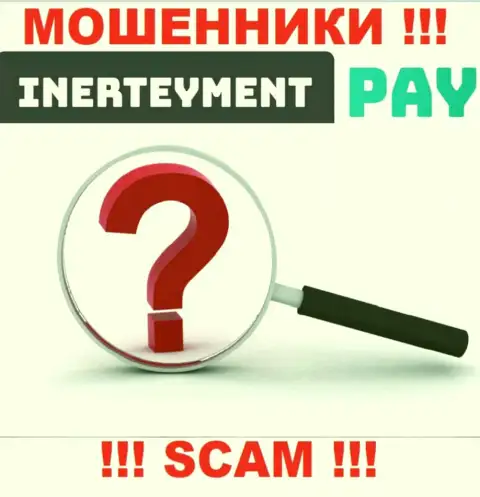 Юридический адрес регистрации организации InerteymentPay неведом, если похитят финансовые вложения, то в таком случае не выведете