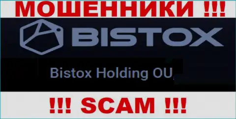 Юр. лицо, которое управляет internet-кидалами Бистокс Ком - это Bistox Holding OU