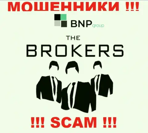 Довольно-таки опасно совместно сотрудничать с интернет-обманщиками BNP Group, вид деятельности которых Брокер