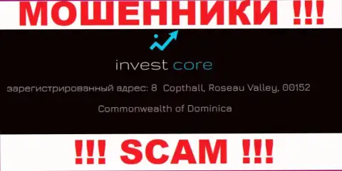 InvestCore Pro - это шулера !!! Засели в офшоре по адресу 8 Copthall, Roseau Valley, 00152 Commonwealth of Dominica и сливают финансовые активы людей